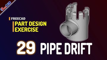 Exercise 29 Pipe Drift FreeCAD Partdesign Tutorial For Beginner