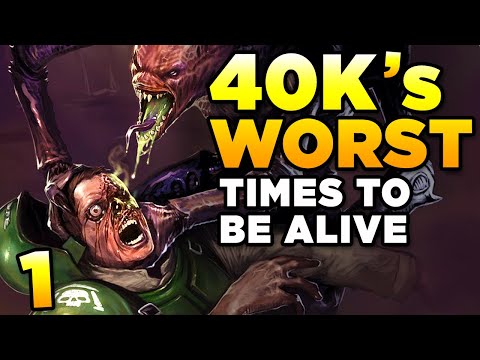 40K&rsquo;s WORST TIMES TO BE ALIVE [1] | WARHAMMER 40,000 Lore / History