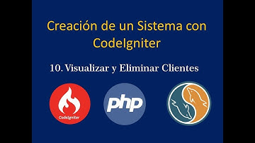 Sistema de ventas desde Cero con CodeIgniter - Visualizar y Eliminar Clientes