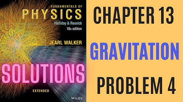 Halliday resnick chapter 13 problem 4 solution | Fundamentals of physics 10e solutions