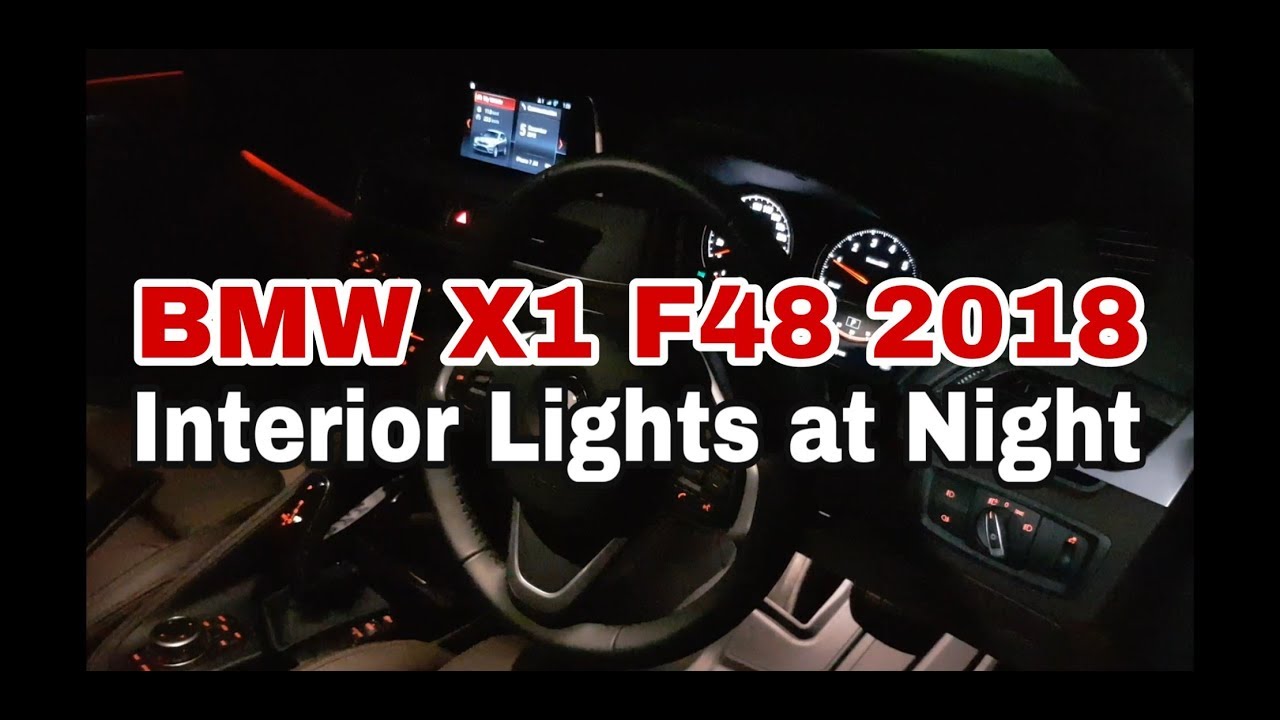 Bmw X1 F48 2018 Interior Lights At Night Youtube