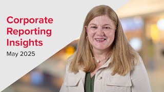 Corporate Reporting Insights – May 2025