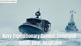 Navy Expeditionary Combat Command: Small, Elite, Adaptable