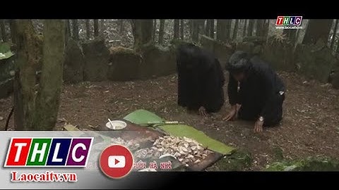 Độc đáo lễ cúng rừng của người Hà Nhì | THLC