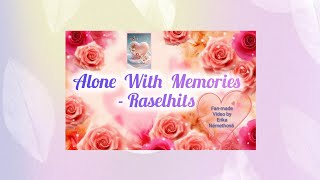 Alone With Memories  Raselhits  S 