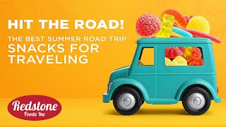 Hit the Road! The Best Summer Road Trip Snacks for Traveling | Redstone Foods