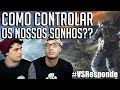 COMO CONTROLAR OS NOSSOS SONHOS??