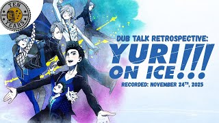 Dub Talk Retrospective 011: Yuri on Ice