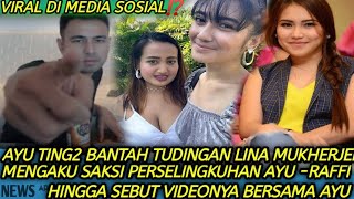 HEBOH!! AYU TING TING BANTAH TUDINGAN LINA MUKHERJEE YG MENGAKU MELIHAT PERSELINGKUHAN AYU DAN RAFFI