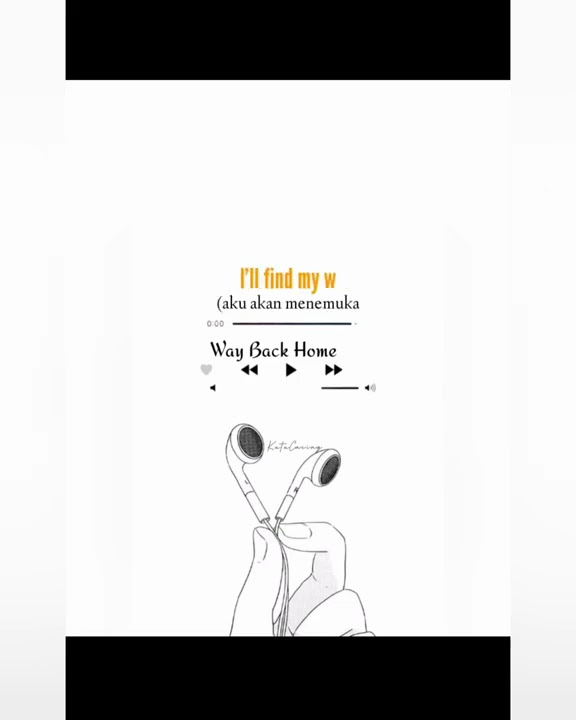 Story WA | Way Back Home - Shaun ft Connor by KutuCacing