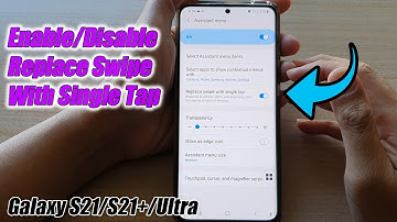 Galaxy S21/Ultra/Plus: How to Enable/Disable Replace Swipe With Single Tap