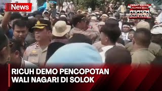 Demo Ricuh Pencopotan Wali Nagari di Solok, Sumatra Barat