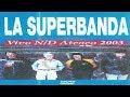 LA SUPERBANDA (Fogliatta, Molinari, Amaya, Starc) DVD full