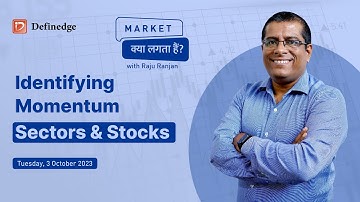 Identifying Momentum Sectors & Stocks | Raju Ranjan | Definedge