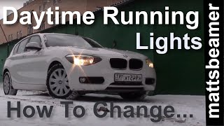 How to change the Daytime Running Lights on a BMW F20 F21 1 Series Halogen
