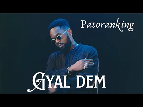 Patoranking Gyal Dem Official Audio 