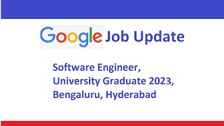 Software Engineer University Graduate 2023  Google Is Hiring For 2023 Batch