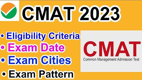 CMAT 2023 - Eligibility Criteria, Exam Date, Application form, Syllabus, Exam Pattern, Counseling