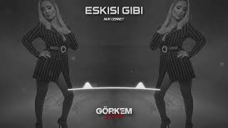 Nur Cennet - Eskisi Gibi ( Görkem Koçak Remix ) Resimi