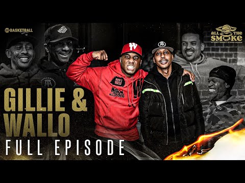 Gillie & Wallo | Ep 115 | ALL THE SMOKE Full Episode | SHOWTIME Basketball