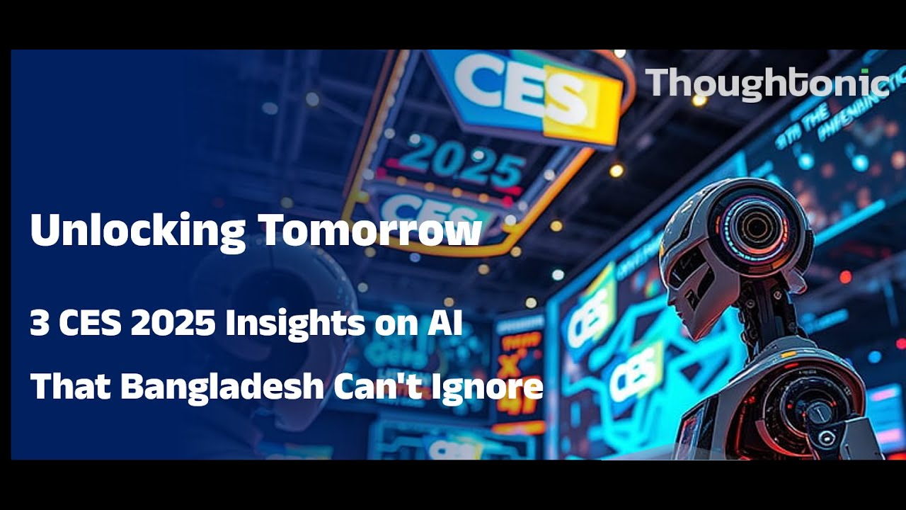 3 CES 2025 Insights on AI That Bangladesh Can't Ignore