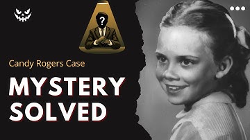 This disturbing cold case is finally solved | the Candy Rogers Case | MYSTHEORious Channel