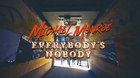 Michael Monroe - Everybody's Nobody  (Official Vid...