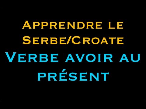Apprendre le serbe et croate: verbe avoir au présent - SerbeCroate com