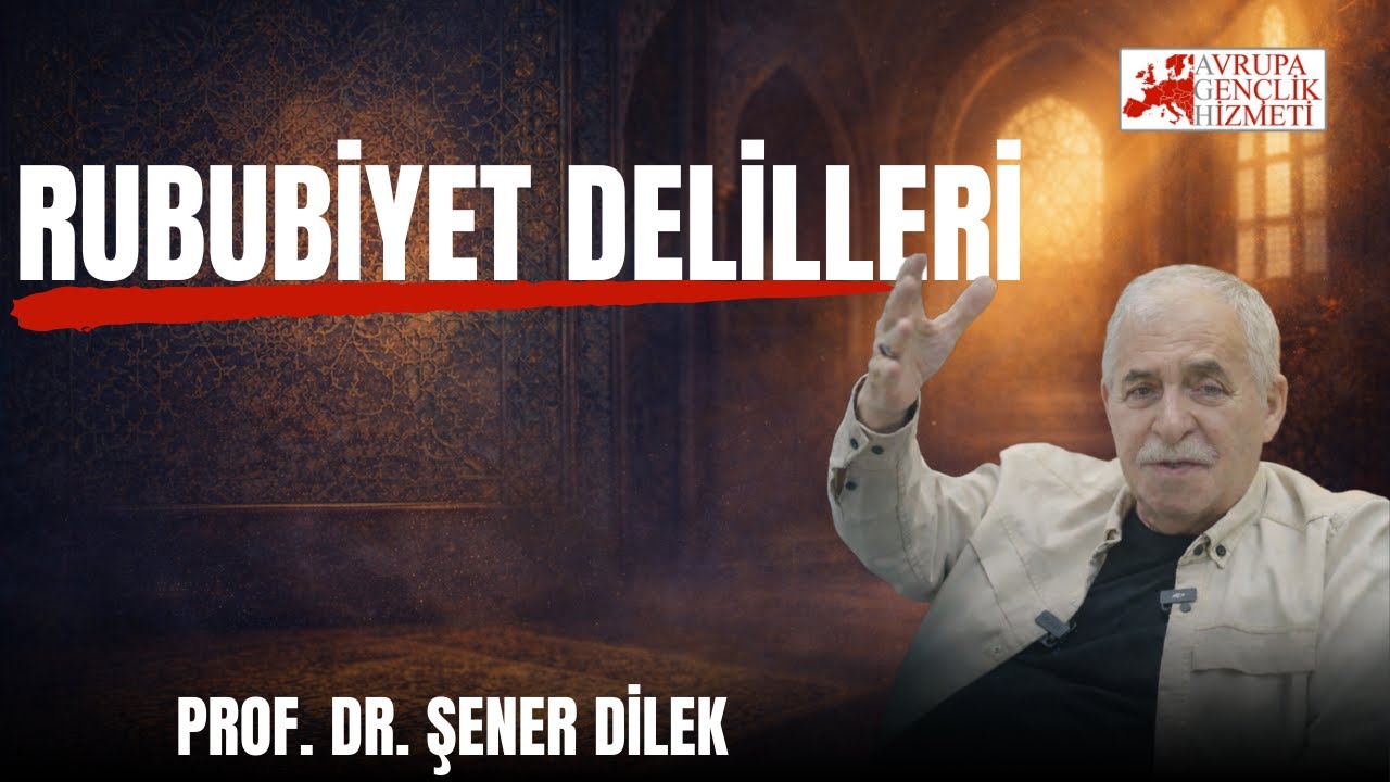 Prof. Dr. Şener Dilek | Rububiyet Delilleri | AGH Uhuvvet Programı Almanya 2025