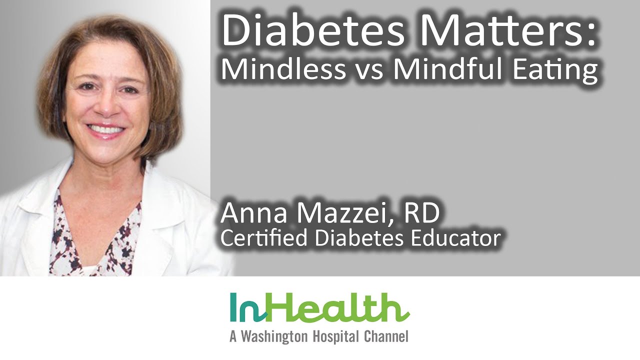 Diabetes Matters: Mindless vs Mindful Eating - YouTube