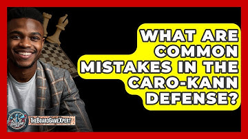 What Are Common Mistakes In The Caro-Kann Defense? - The Board Game Xpert