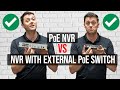 PoE NVR vs NVR with External PoE Switch: A Comprehensive Comparison