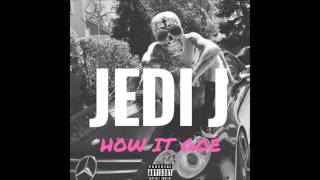 Jedi J - How It Goe
