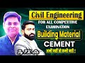 CEMENT BUILDING MATERIAL CLASS -03 | For SSC (JE) , RRB (JE) And AE Exam | BY P.K SIR