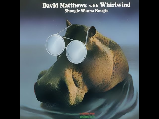 David Matthews with Whirlwind ‎– Shoogie Wanna Boogie ℗ 1976 - YouTube