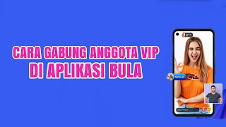 CARA BERGABUNG MENJADI ANGGOTA VIP DI APLIKASI BULA screenshot 1