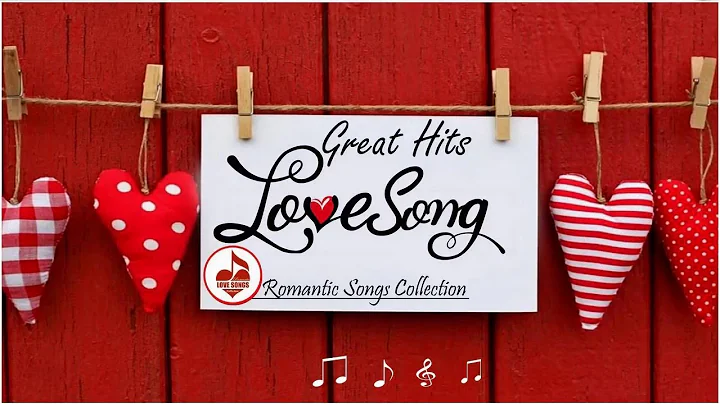 Best Romantic Songs Collection - Greatest Beautifu...