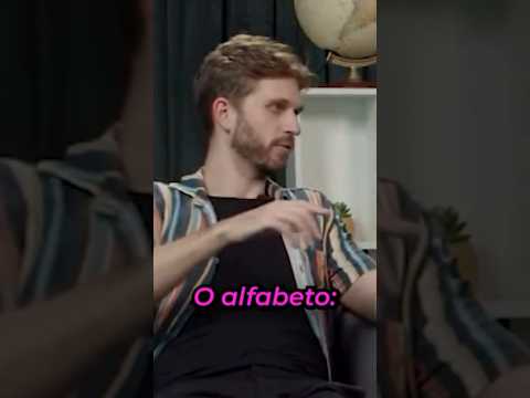 O alfabeto!