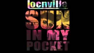 Locnville - Sun in my pocket Remix