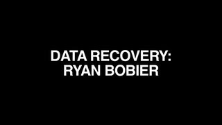 DATA RECOVERY : RYAN BOBIER