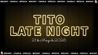 TITO LATE NIGHT🌃 Whisky, charla, música y lectura  - Día del Trabajo 🥃 2-5-26 | Tito Whisky