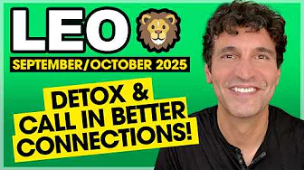 Leo: Detox & Call In Better Connections! • September & October 2025