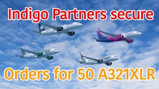 Indigo Partners Secure Major A321XLR Order screenshot 4