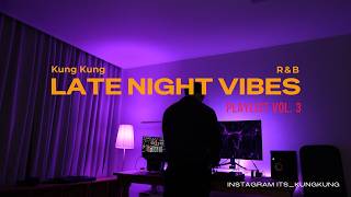 Late Night Vibes R&B Playlist Vol. 3 | SZA, Drake, Kehlani, PARTYNEXTDOOR, Summer Walker, The 1975