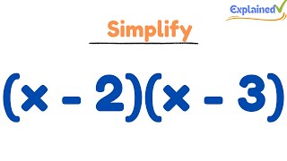 Expand & Simplify:   (x - 2)(x - 3)