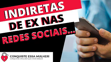 Porque minha ex manda indireta?