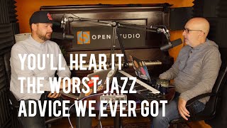 The Worst Jazz Advice We Ever Got - Peter Martin & Adam Maness | You'll Hear It S3E100