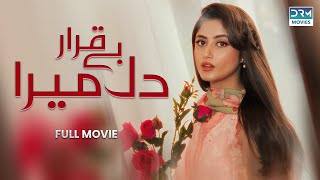 Bekarar Dil Mera (بے قرار دل میرا ) | Full Film | Sajal Ali & Ahsan Khan | Story of Love And War