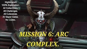 DOOM ETERNAL - MISSION 6: ARC COMPLEX. | [Nightmare!, 100% Exploration].