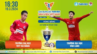 ĐH TDTT Đà Nẵng (DSU) - ĐH Văn Lang (VLU) | Bảng A VCK TNSV THACO Cup 2024